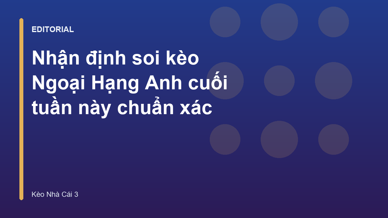 Nhận định soi kèo Ngoại Hạng Anh cuối tuần